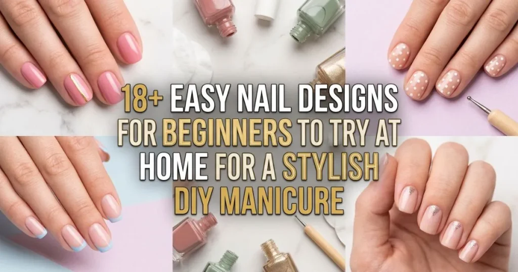Easy Beginner Nail Designs at Home